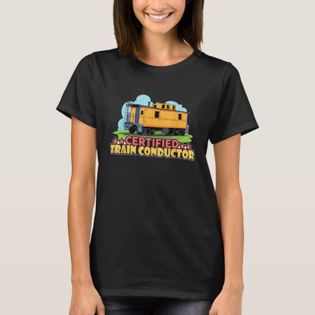 Certified Train Conductor Transport Railway T Shirt (Framsida)