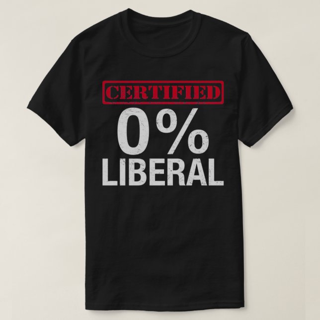Certified Zero Percent Liberal, 0 Liberal Pullover T Shirt (Design framsida)