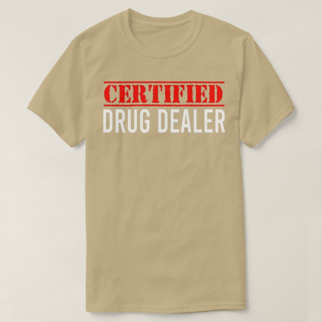 CertifiedDRUG DEALER sköterska apotekspersonal Gif T Shirt (Design framsida)