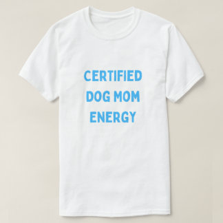 Certifierad hundmamma energi Söt hundmamma  T Shirt