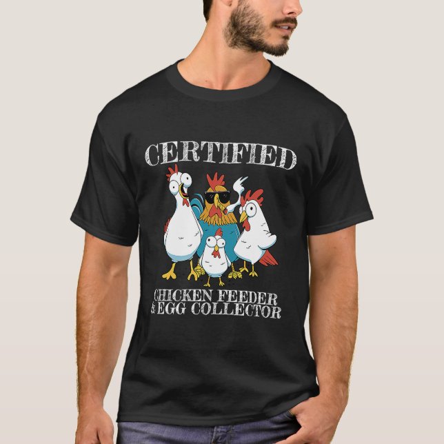 Certifierad kycklingmatare och äggsamlare kyckling t shirt (Framsida)