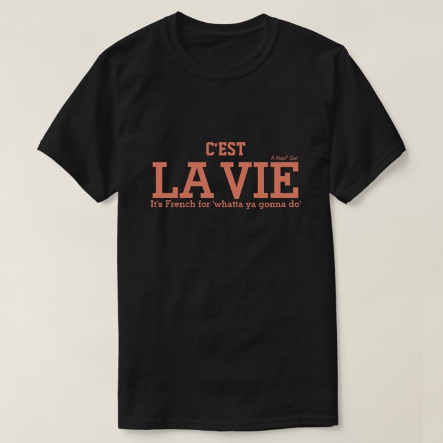 C'EST LA VIE - A MisterP Shirt T Shirt (Design framsida)