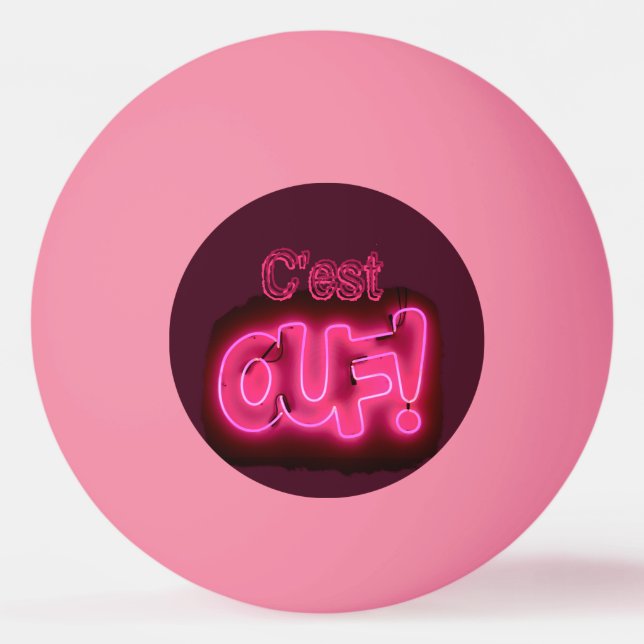 C'est Ouf! {Det är galet!) Neon Rosa-fras Pingisboll (Framsidan)