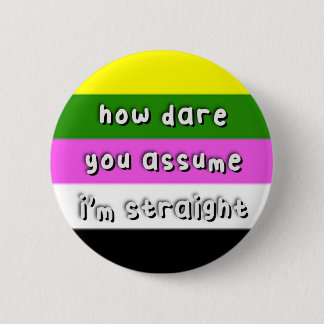 Ceterosexual Pride - "How Dare you Assume" - HBT Knapp