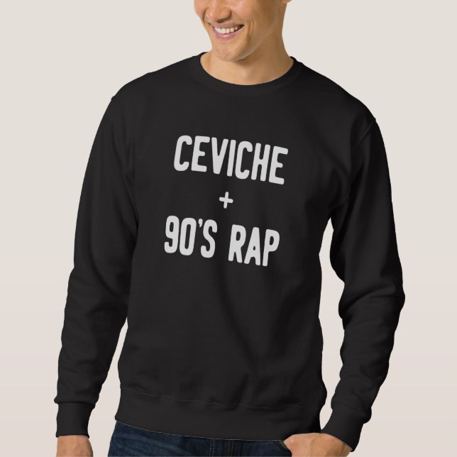 Ceviche + 90-talets Rap Lång Ärmad Tröja (Framsida)