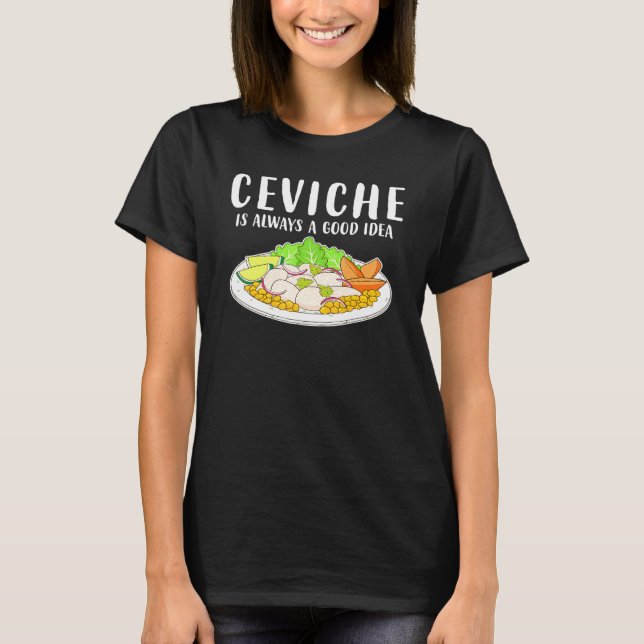 Ceviche Peruvian Seafood Bra Idea T Shirt (Framsida)