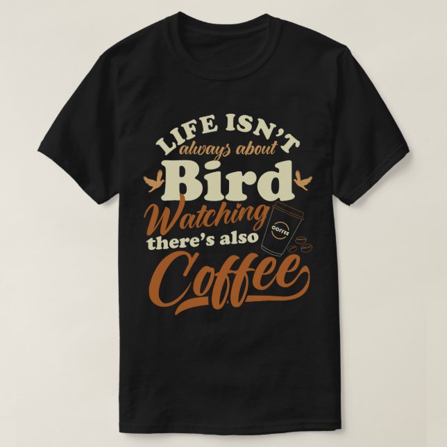 CF Coffee Funny Bird Watching Birder Coffee Drinke T Shirt (Design framsida)