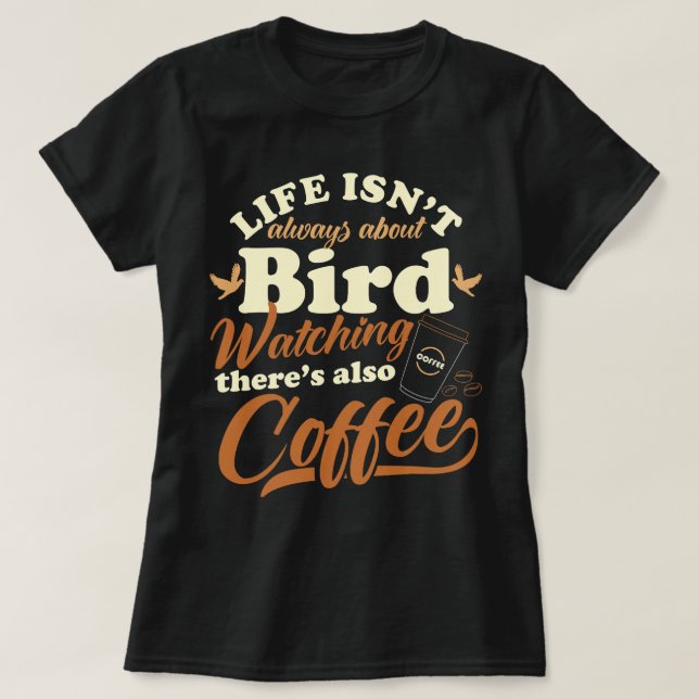 CF Coffee Funny Bird Watching Birder Coffee Drinke T Shirt (Design framsida)