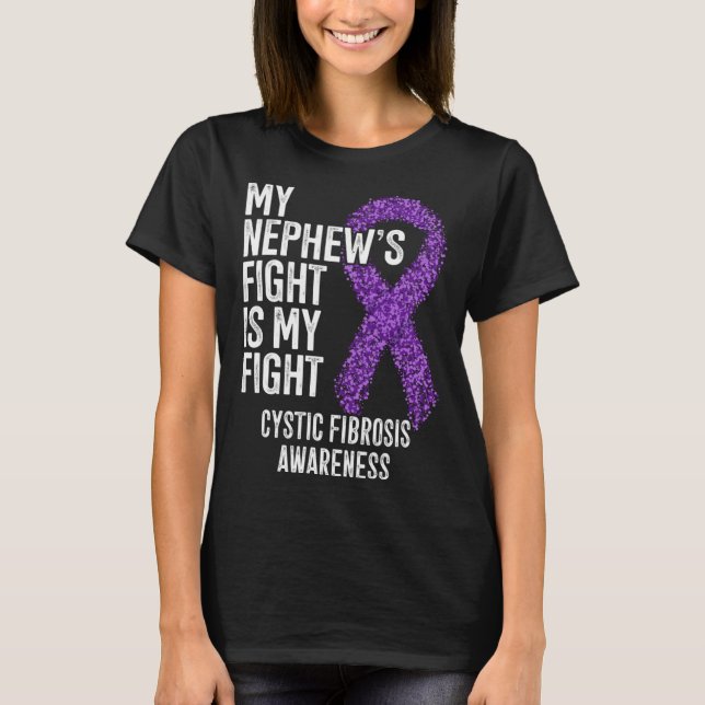 CF My Nephew's Fight Is My Fight Cystic Fibrosis A T Shirt (Framsida)