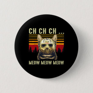 Ch Ch Ch Meow Meow Scary Fredag Costume Halloween Knapp