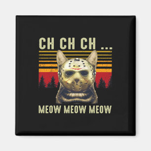 Ch Ch Ch Meow Meow Scary Fredag Costume Halloween Magnet