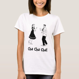 Cha Cha Cha! Tee Shirt