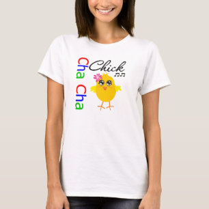 Cha Cha chick T-shirt