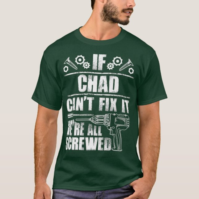 CHAD Gift Name Fix It Funny Birthday Dad Idea T Shirt (Framsida)
