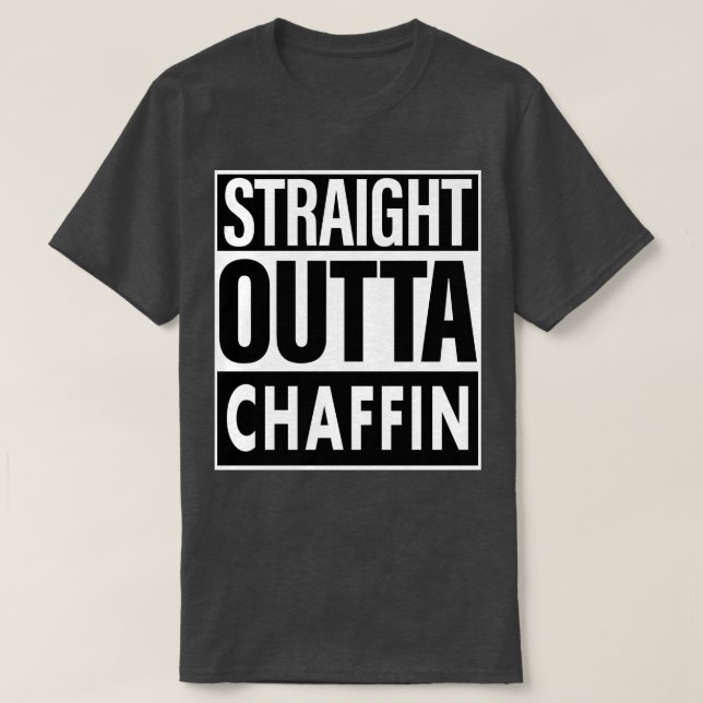 Chaffin Namn Rak Outta Chaffin T Shirt (Design framsida)