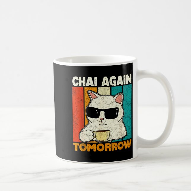 Chai Again Tomorrow Funny Chai Tea Lovers Coffee A Kaffemugg (Höger)