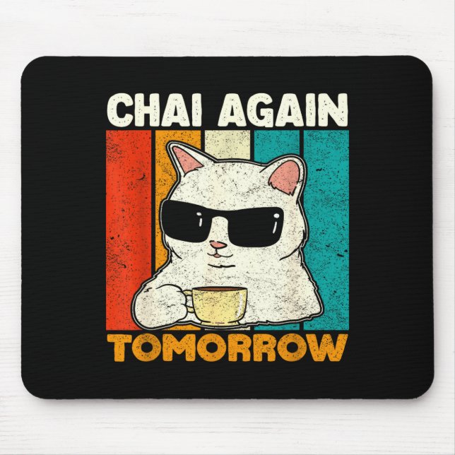 Chai Again Tomorrow Funny Chai Tea Lovers Coffee A Musmatta (Framsidan)