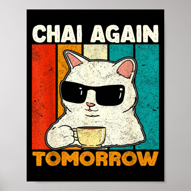 Chai Again Tomorrow Funny Chai Tea Lovers Coffee A Poster (Framsidan)