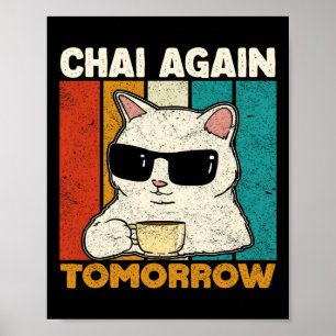 Chai Igen Imorgon Roliga Chai Te Älskare Kaffe A Poster