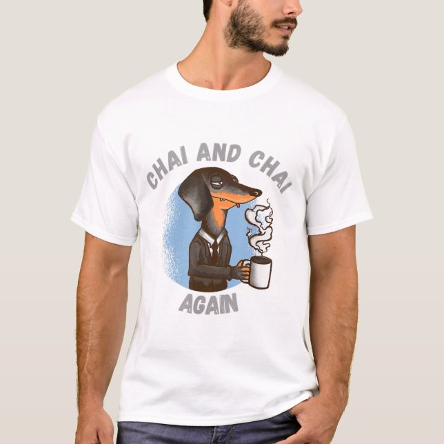 Chai och Chai igen för Tea Älskare T-Shirt (Framsida)