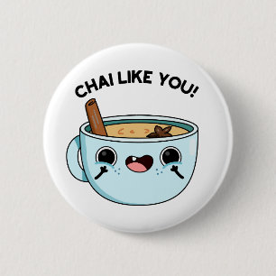 Chai som du är en stor tea Pun Knapp
