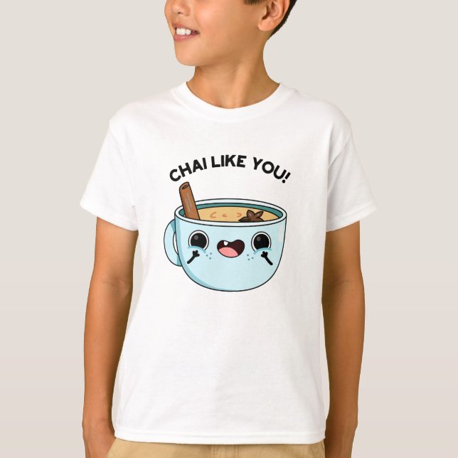 Chai som du är en stor tea Pun T Shirt (Framsida)