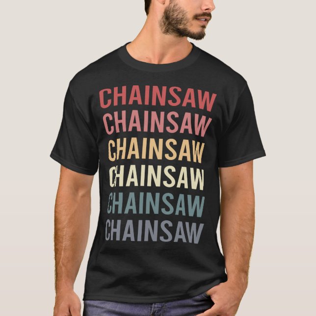 Chainsåg Arborist Lumberjack Woodworking Carpenter T Shirt (Framsida)