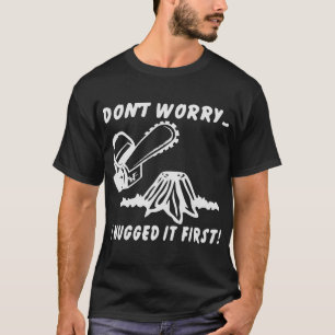 Chainszawa oroa dig inte att jag kramade den förs t shirt