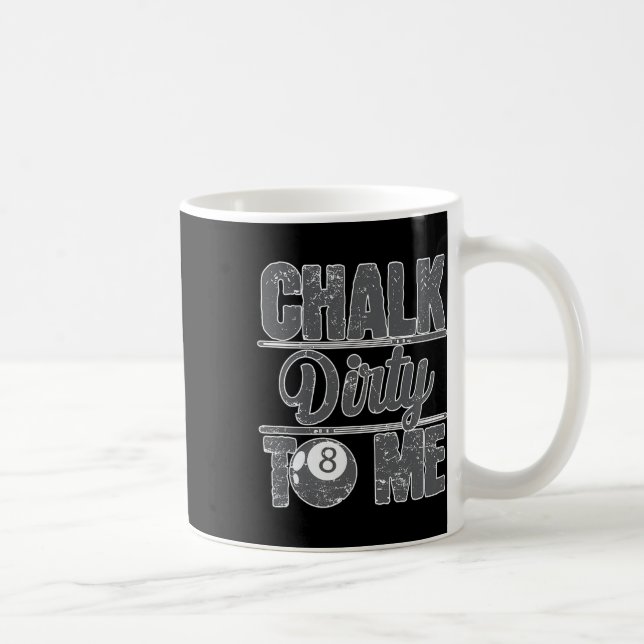 Chalk Dirty to me Billiards 8 Kaffemugg (Höger)