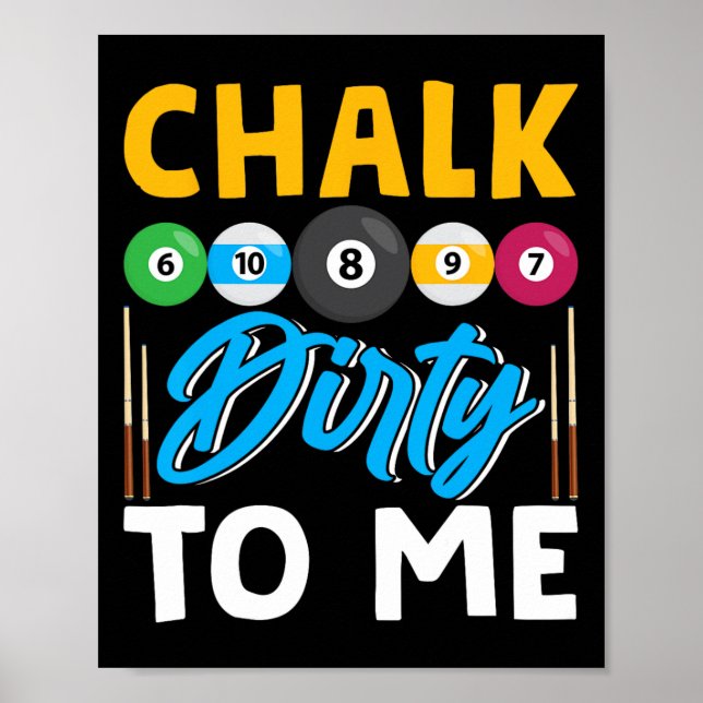 Chalk Dirty to Me Funny Bassäng Player 8-boll Bill Poster (Framsidan)