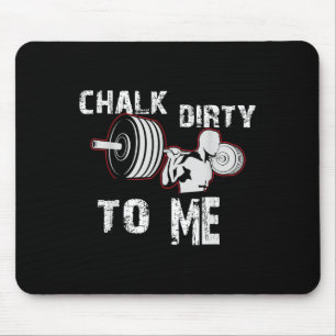 Chalk Dirty to Me Weightlyftande Gym Workout Motiv Musmatta