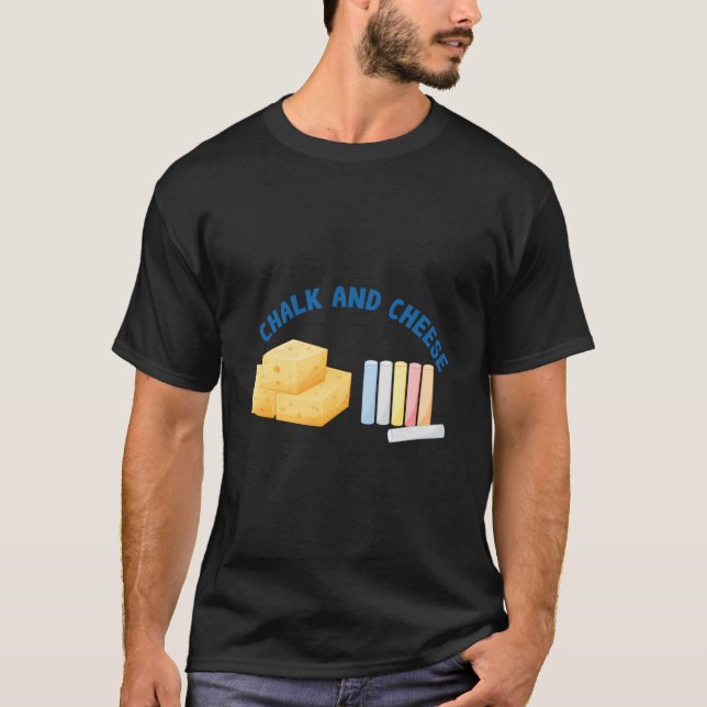 Chalk och Cheese T Shirt (Framsida)