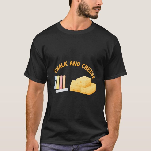 Chalk och Cheese T Shirt (Framsida)