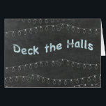Chalkboard Personlig Deck the Halls Hälsningskort<br><div class="desc">Anpassa det här hälsningskortet med texten i.</div>