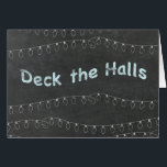 Chalkboard Personlig Deck the Halls Hälsningskort<br><div class="desc">Anpassa det här hälsningskortet med texten i.</div>