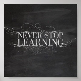 CHALKBOARD STOPPAR ALDRIG LÄRARING ADVICE ORD MOTI POSTER