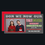 Chalkboard Ugly jul Sweater Photo Card Julkort<br><div class="desc">Toppen,  roligt chalkboard,  läskpapp Vult julsött fotoport med roligt typsnitt på en krita eller svart brädbakgrund. Byt bara ut fotot som visas mot din familj porträtt. Använda ett vågrät-foto så att det passar bäst.</div>