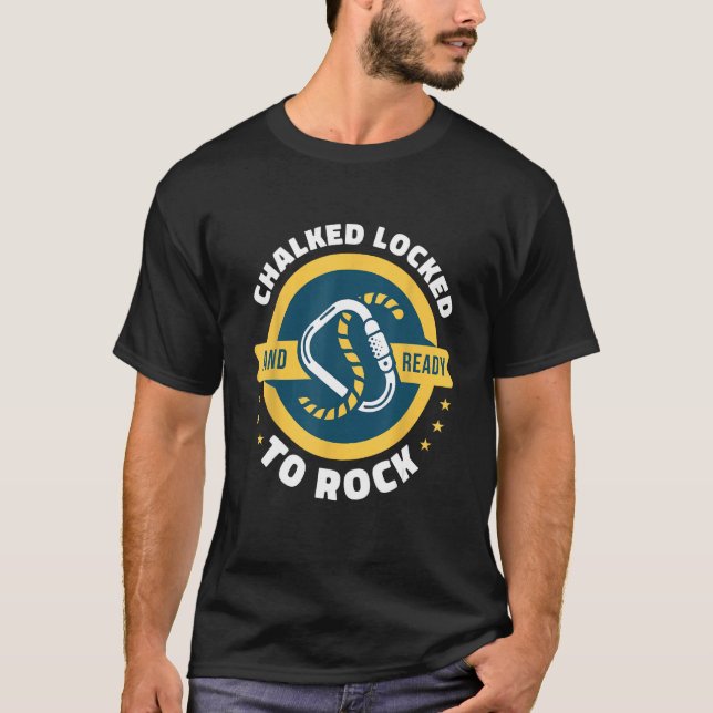 Chalked Locked And Ready To Rock Rock Climbing Bou T Shirt (Framsida)