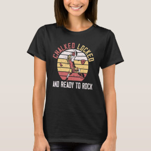 Chalked Locked och Redo till Sten klätterboulderi T Shirt