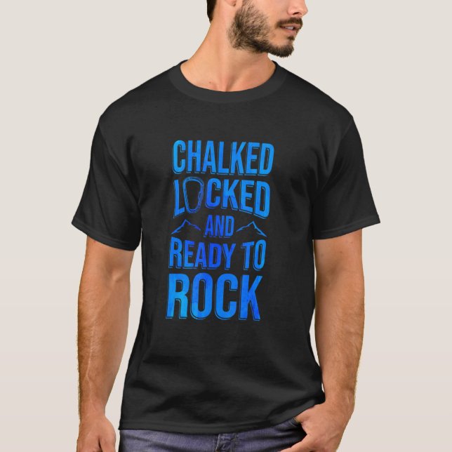 Chalked Locked och Redo till Sten Sten Kliber Boul T Shirt (Framsida)