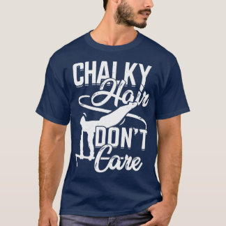 Chalky Hair Dont Care Gymnast Gift T Shirt