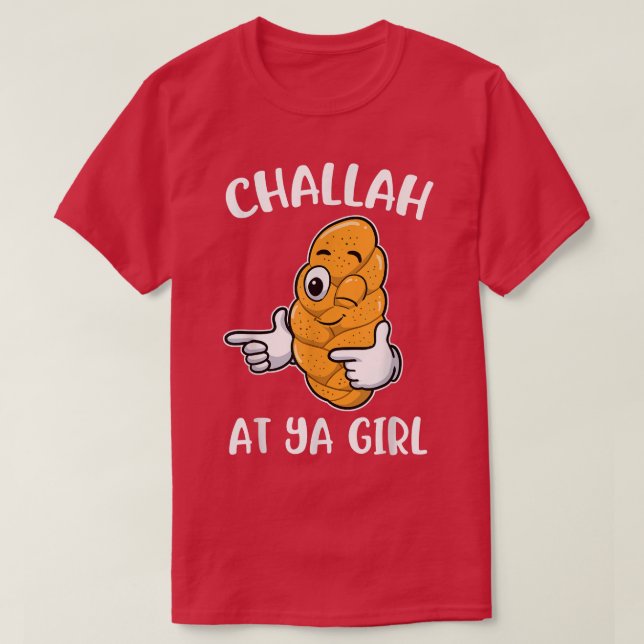 Challah At Ya Girl  T Shirt (Design framsida)
