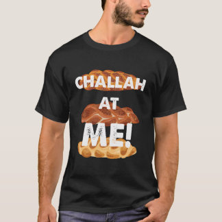 Challah Holla vid mig T Shirt