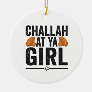 Challah vid Ya Girl Funny Jewish Hanukkah Helgdag Julgransprydnad Keramik