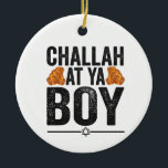 Challah vid Ya-pojken Funny Jewish Hanukkah Helgda Julgransprydnad Keramik<br><div class="desc">chanukah, menorah, hanukkah, dreidel, jewant, judaism, helgdag, religion, julmas</div>