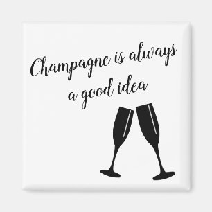 Champagne är alltid en bra idé magnet