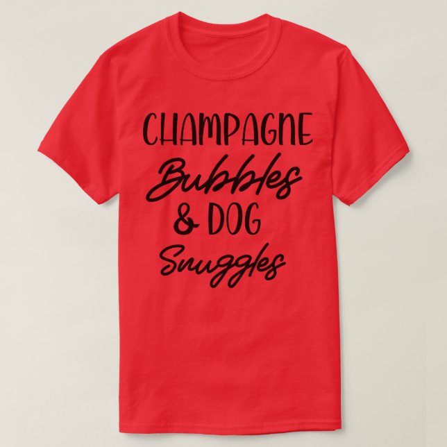 Champagne Bubbles Hund Snuggles Best Sak Graphic T Shirt (Design framsida)