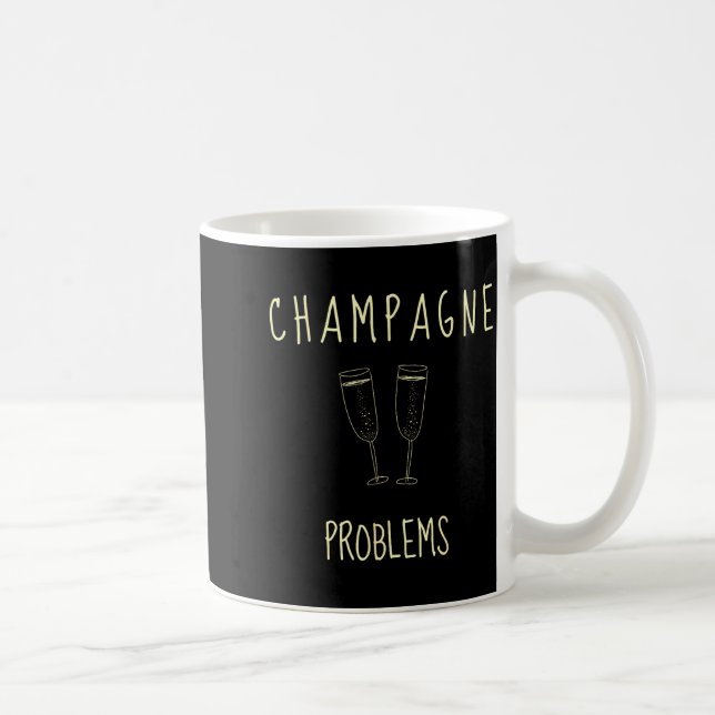 Champagne Problems - For Funny Novelty Meme Life  Kaffemugg (Höger)