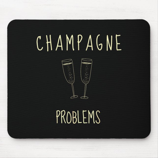 Champagne Problems - For Funny Novelty Meme Life  Musmatta (Framsidan)