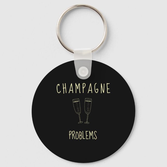 Champagne Problems - For Funny Novelty Meme Life  Nyckelring (Framsida)